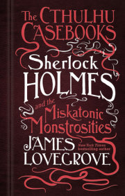 Sherlock Holmes and the Miskatonic Monstrosities