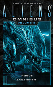 The Complete Aliens Omnibus: Volume Three (Rogue, Labyrinth) 