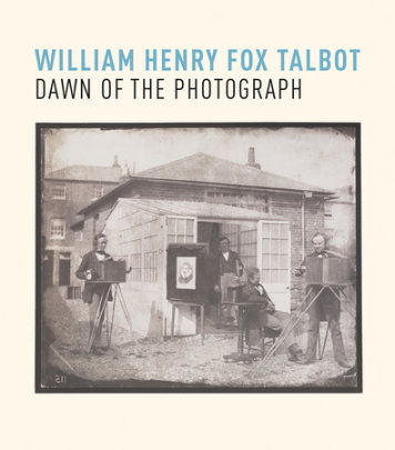 William Henry Fox Talbot - Author Russell Roberts and Greg Hobson