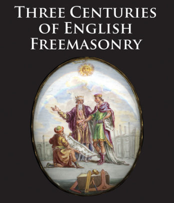Three Centuries of English Freemasonry - Author Scala