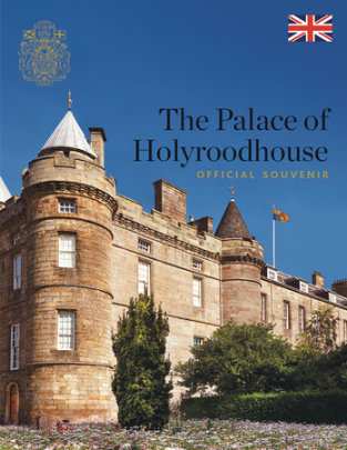 The Palace of Holyroodhouse - Author Pamela Hartshorne