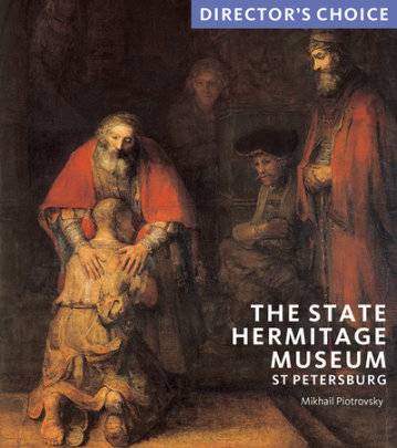 The State Hermitage Museum, St Petersburg - Author Mikhail Piotrovsky
