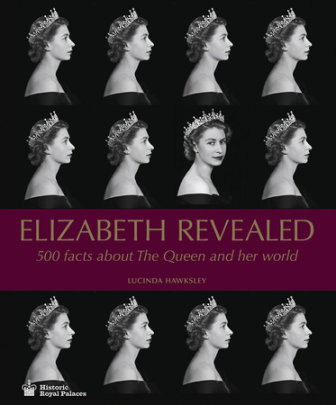 Elizabeth Revealed - Author Lucinda Hawksley