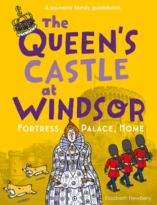 The Queen's Castle at Windsor - Author Elizabeth Newbery