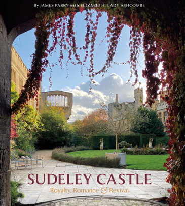 Sudeley Castle - Author James Parry and Elizabeth Lady Ashcombe