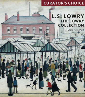 L.S. Lowry, The Lowry Collection - Author Claire Stewart
