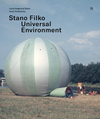 Stano Filko - Author Lucia Gregorová Stach and Aurel Hrabusický