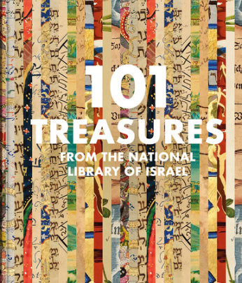 101 Treasures from the National Library of Israel - Author Raquel Ukeles and Hezi Amiur and Yoel Finkelman and Stefan Litt and Samuel Thrope