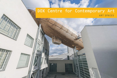 DOX Centre for Contemporary Art - Author Michaela Silpochova