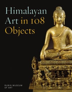 Himalayan Art in 108 Objects - Author Karl Debreczeny and Elena Pakhoutova