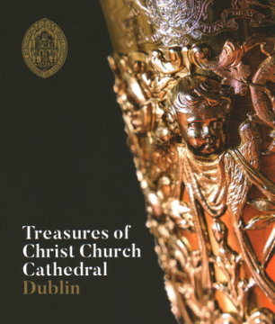 Treasures of Christ Church Cathedral Dublin - Author Scala