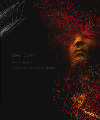 Toni Dove: Sunjammer 6 - Author Toni Dove