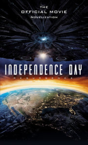 Independence Day: Resurgence: The Official Movie Novelization 