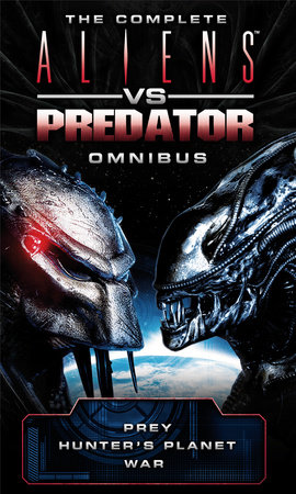 Aliens vs. Predator: Prey (Aliens Vs. Predator, # 1) by Steve Perry