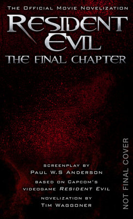 Read an extract from Resident Evil: The Final Chapter (The Official Movie  Novelization) @ Titan Books