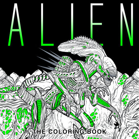 Download Alien The Coloring Book By Titan Books 9781785653766 Penguinrandomhouse Com Books
