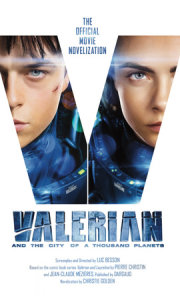 Valerian and the City of a Thousand Planets: The Official Movie Novelization 