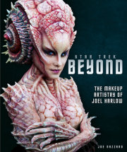 Star Trek Beyond - The Makeup Artistry of Joel Harlow 