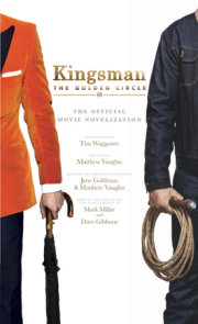 Kingsman: The Golden Circle - The Official Movie Novelization 