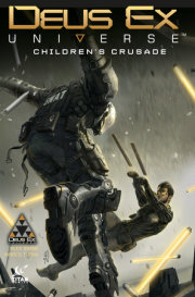 Deus Ex Universe Volume 1: Children's Crusade 
