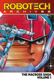 Robotech Archives: The Macross Saga Vol. 1 