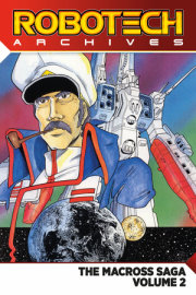 Robotech Archives: The Macross Saga Vol. 2 