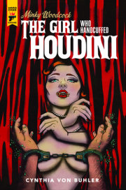 Minky Woodcock: The Girl Who Handcuffed Houdini 