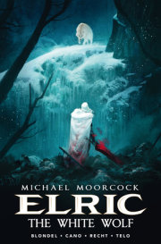 Michael Moorcock's Elric Vol. 3: The White Wolf 