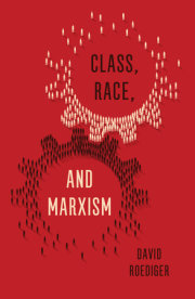 Class, Race, and Marxism 