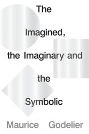 The Imagined, the Imaginary and the Symbolic 