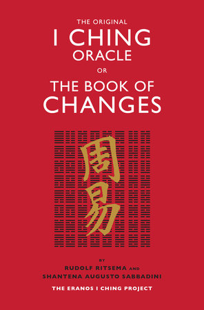 The Original I Ching Oracle or The Book of Changes by Rudolf