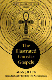 The Illustrated Gnostic Gospels (Watkins Illustrated Classics) 