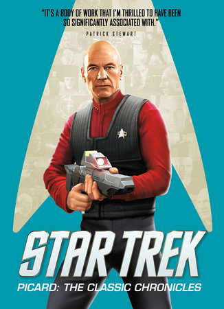 Star Trek Picard The Classic Chronicles By Titan 9781787731875 Penguinrandomhouse Com Books