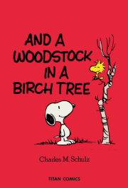 Peanuts: And A Woodstock In A Birch Tree 