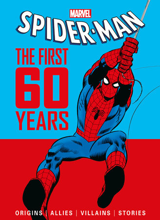 Marvel's Spider-Man: The First 60 Years by Titan: 9781787739369 |  PenguinRandomHouse.com: Books