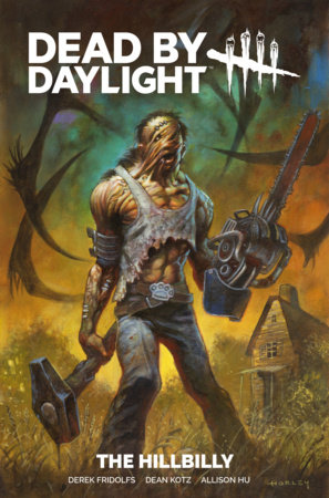Dead By Daylight: The Hillbilly by Derek Fridolfs: 9781787747708