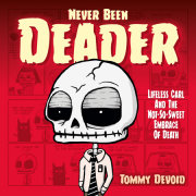 Never Been Deader: Lifeless Carl and the Not-So-Sweet Embrace of Death 
