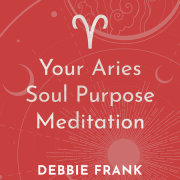 Your Aries Soul Purpose Meditation 