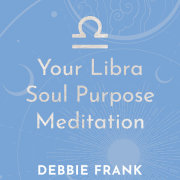 Your Libra Soul Purpose Meditation