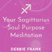 Your Sagittarius Soul Purpose Meditation 