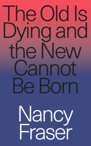 The Old is Dying and the New Cannot Be Born 