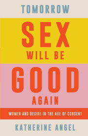 Tomorrow Sex Will Be Good Again 