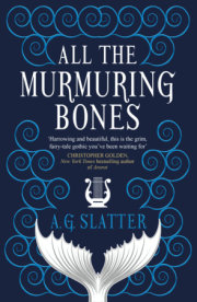 All the Murmuring Bones 