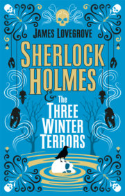 Sherlock Holmes and The Three Winter Terrors 