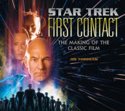 Star Trek: First Contact: The Making of the Classic Film 