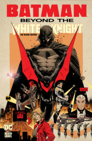 Batman: Beyond the White Knight: The Deluxe Edition 