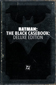 Batman: The Black Casebook: Deluxe Edition 