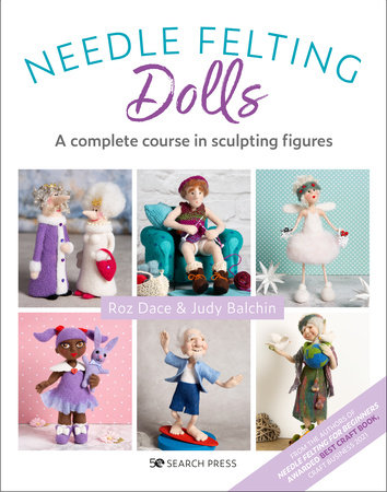 Needle Felting Dolls by Roz Dace, Judy Balchin: 9781800920132