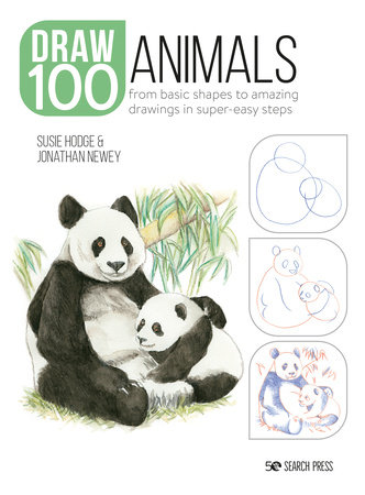 How To Draw 100 Animals By Susie Hodge Jonathan Newey Penguinrandomhouse Com Books