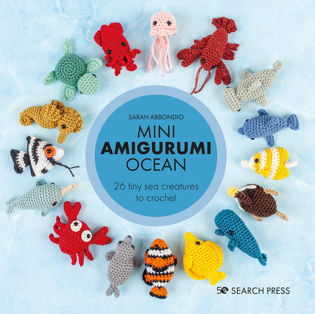 Mini Amigurumi Animals by Sarah Abbondio: 9781782219163